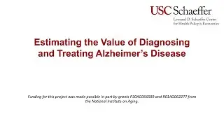 Estimating the Value of Diagnosing and Treating Alzheimer&rsquo;s Disease