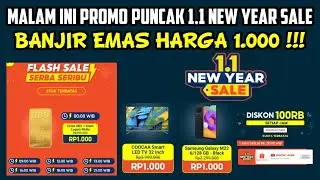 MALAM INI PROMO PUNCAK SHOPEE 1.1 NEW YEAR SALE | BANJIR EMAS HARGA CUMA 1.000 (SERIBU RUPIAH)