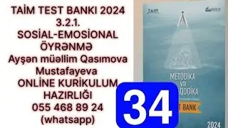 TAİM TEST BANKI 2024. 3.2.1. SOSİAL-EMOSİONAL ÖYRƏNMƏ. Ayşən Qasımova 055 468 89 24