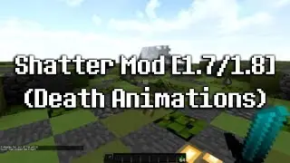 Minecraft Shatter Mod Release (Death Animations Mod) [1.7/1.8]