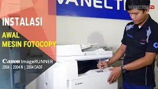 Tutorial Mesin fotocopy Canon IR 2004 # Installasi awal