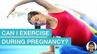 Will exercising affect my pregnancy?