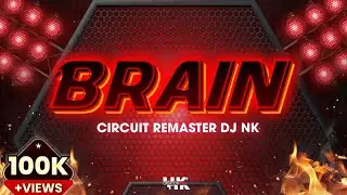BRAIN CIRCUIT REMASTER DJ NK