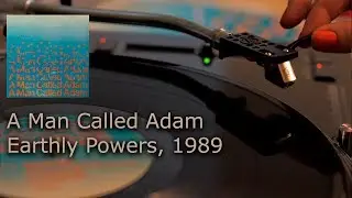 A Man Called Adam ‎- Earthly Powers, 1989 (4K, 24bit/96kHz)