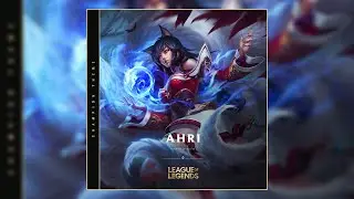 AHRI, the Nine-Tailed Fox (CHAMPION THEME) [League of Legends OST]