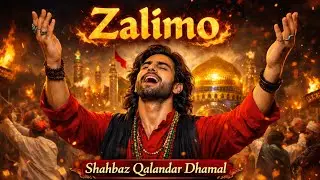 Zalimo | Shahbaz Qalandar Dhamal | Mystical Sufi Beats
