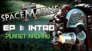 Space Marine 2 (Warhammer 40K) – Ep 1: Planet Kadaku | Intro Mission & First Contact