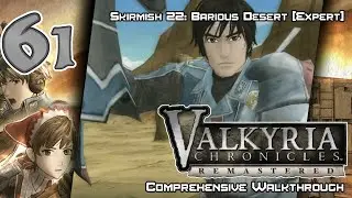 Valkyria Chronicles Remastered - Walkthrough - Ep. 61: Skirmish 22: Barious Desert [EXPERT]
