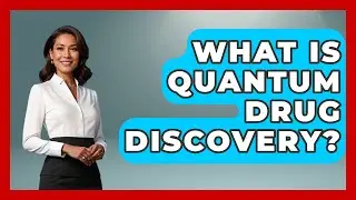 What Is Quantum Drug Discovery? - Quantum Tech Explained