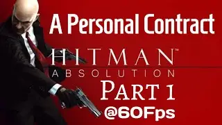Hitman Absolution A Personal Contract | Part 1