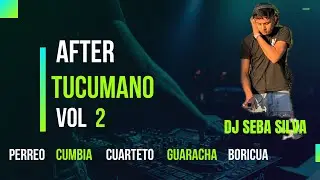 AFTER TUCUMANO VOL 2 (Resubido) - Dj SEBA SILVA (Perreo Regguetón Funk Cumbia Cuarteto Guaracha)