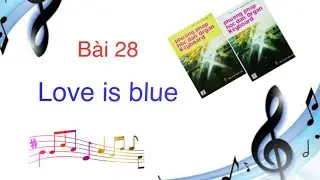 Tập đàn organ bài 28 : Love is Blue || Sách Lê Vũ 2 || trang 31