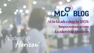 AI in Leadership in 2025: Impressions from Leadership Horizon