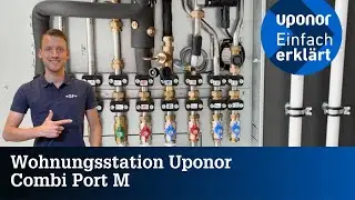 Uponor - Einfach erkl&auml;rt: Wie ist der Aufbau und die Funktionsweise der Wohnungsstation Combi Port M