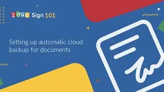 Zoho Sign 101 - How to set up automatic cloud backup for documents | Digital Signature | e-Signature