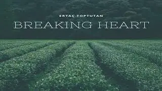 Erta&ccedil; Toptutan - Breaking Heart (with Brado Sanz)