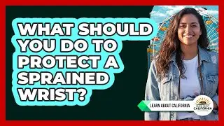 What Should You Do to Protect a Sprained Wrist?