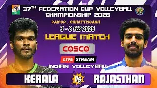 Day 2 | Kerala Vs Rajasthan | HD Live | 37th Federation Cup 2026 | Raipur Chhattisgarh