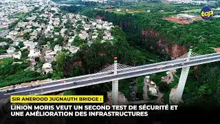 Sir Anerood Jugnauth Bridge : Linion Moris veut un second test de sécurité et une amélioration...