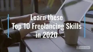 Top 10 freelancers skills in 2020 | Freelancing | In Demand Skills | Learn and Earn | Skill to Learn