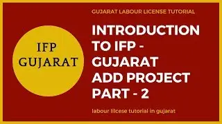 IFP Tutorial Add Project Part - 2 | Contract Labour applications Gujarat