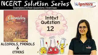 InText Question 12 - Alcohols, Phenols and Ethers | Class 12 | NCERT Solution Series | CHEMISTRY