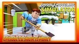 Roblox Snow Shoveling Simulator New Simulator Episode 20 Snow is money (Old Video)