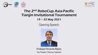 Opening Speech by Dr Fernando Ribeiro at 2021 RoboCup Asia-Pacific Tianjin Invitational Tournament