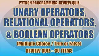 Python Unary, Relational, and Boolean Operators Review Quiz | Python Programming Tutorial Series