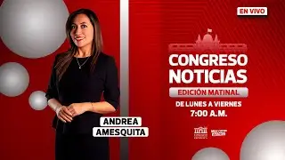 📺EN VIVO: Congreso Noticias - Edición Matinal | 24 DE DICIEMBRE DEL 2025