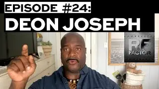 RF Factor Episode 24: with Deon Joseph