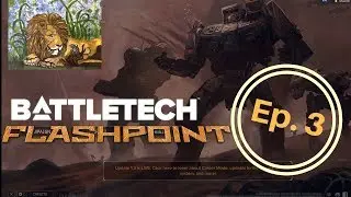 The Search For Hatchets Begins! - Battletech: Flashpoint - Ep 3