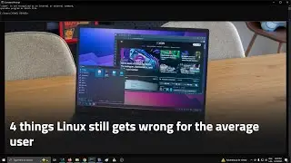 4 things Linux still gets wrong for the average user