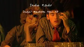 Indie Radio | Alternative | Bedroom Pop