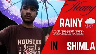 🌧️ Heavy Rain in Shimla | Monsoon Magic in the Hills !