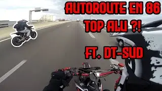 ON SE RETROUVE SUR L'AUTOROUTE EN 86 TOP ALU ?! 😱🚀 ft. DT-SUD