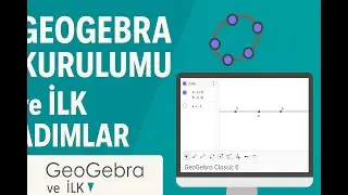 Geogebra Kurulumu ve İlk Adımlar | Classic 6 ile Başlangı&ccedil; Rehberi