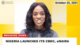 BREAKING NEWS: Nigeria Launches Its CBDC, eNaira