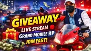 GIVEAWAY LIVE STREAM = GRAND MOBILE RP || JOINFAST