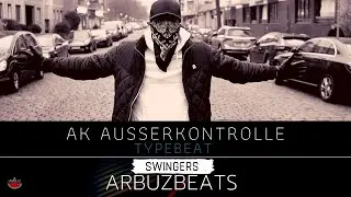 AK AUSSERKONTROLLE TYPEBEAT 'SWINGERS' | INSTRUMENTAL BEATS | RAP | BY ARBUZBEATS