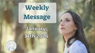 Weekly Message JAN 11th 2026 from the Creator with an Important Perspective on Faith