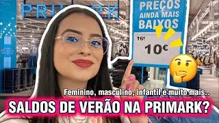 PRIMARK PORTUGAL, SALDOS DE VER&Atilde;O 2025! ☀️ Vale a pena? Os pre&ccedil;os est&atilde;o baixos?