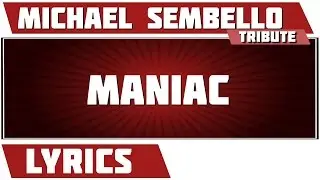 Maniac (Flashdance) - Michael Sembello tribute - Lyrics
