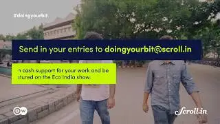 Contest Alert: Doing Your Bit - Be an eco-hero. Share your story
