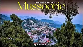 The Queen of Hills &ndash; Mussoorie Like Never Before! 🏔️✨