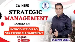 CA Inter Strategic Management Free Lectures | Ch-01-Introduction to SM-02 #strategy