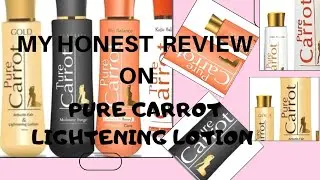 MY HONEST REVIEW ON PURE CARROT LIGHTENING LOTION