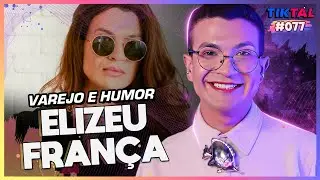 Como ELIZEU FRAN&Ccedil;A virou fen&ocirc;meno com personagens do varejo e conquistou o TikTok &ndash; TIKTAL #77