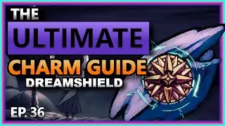 ГЛУБОКОЕ ПОГРУЖЕНИЕ В CHARM EP.36: Dreamshield - [Hollow Knight]