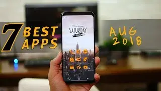 Top 7 Best Free Android Apps - Aug 2018